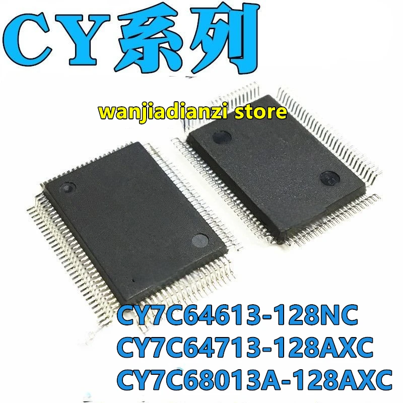 

100% New Original CY7C64613-128NC 7C64713-128AXC 7C68013A-128AXC AXCT QFP128 CY7C64613-128NC CY7C64713-128AXC CY7C68013A-128AXC