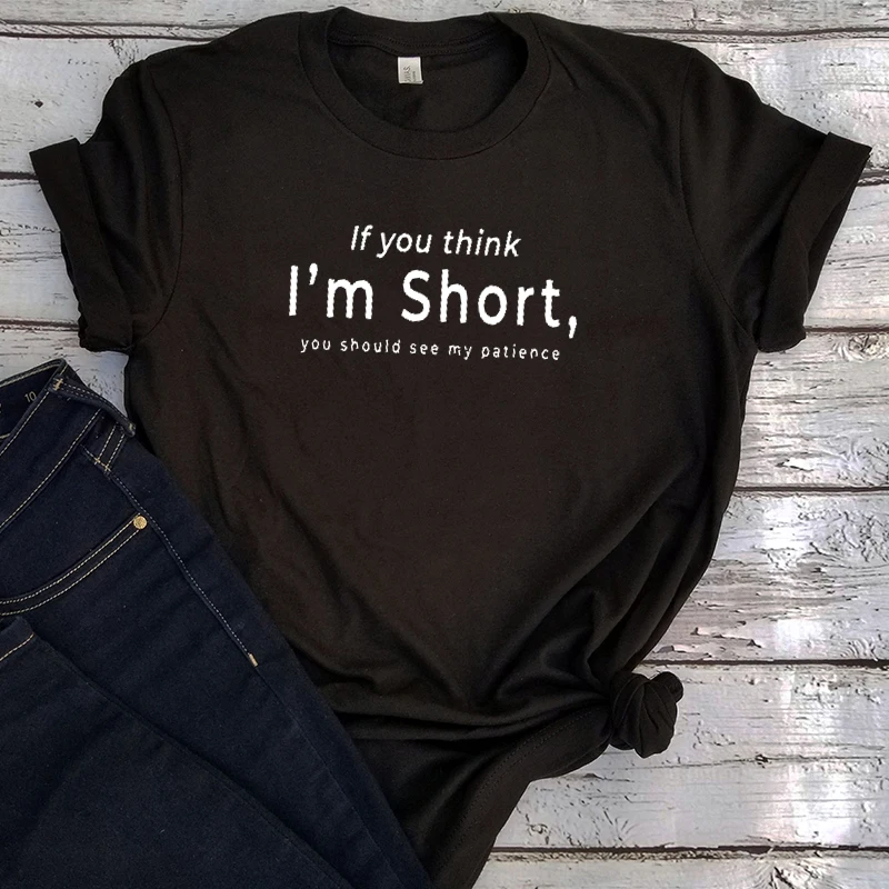 

Женская футболка с надписью «If You Think I'm Short», 2022