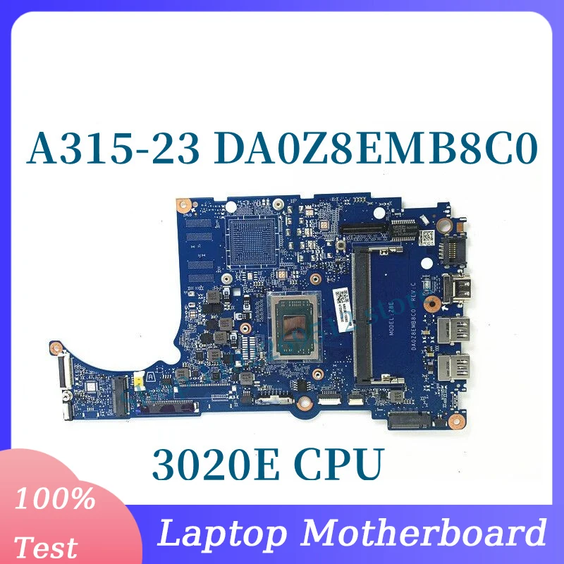 

DA0Z8EMB8C0 With AMD 3020E CPU Mainboard For Acer Aspier A315-23 A315-23G Laptop Motherboard 100% Fully Tested Working Well