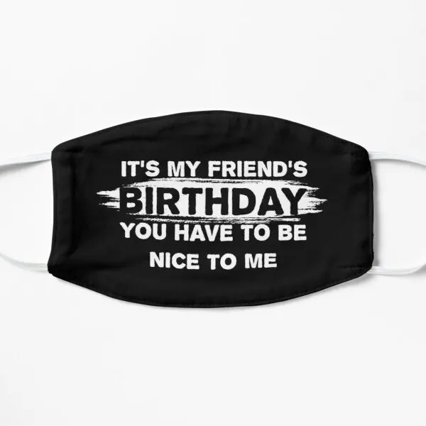 

It Is My Friend Is Birthday You Have To Be Printing Face Mask Accessories Cartoon Cotton Unisex Winter Anti Dust Haze Reusable