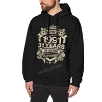 born in 1991 31 years for 31th birthday gift hoodie sweatshirts harajuku creativity street clothes cotton streetwear hoodies