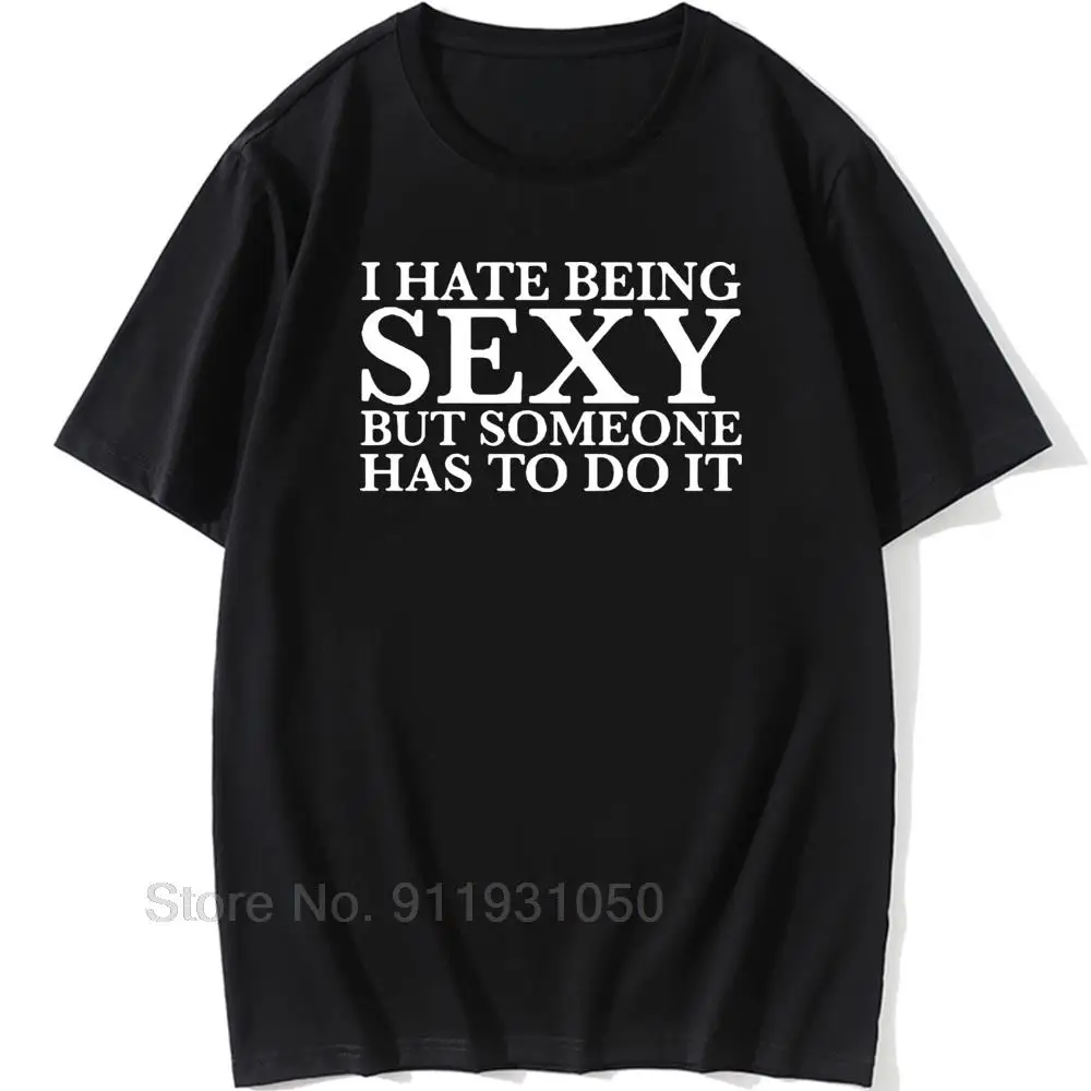 

Мужская футболка с принтом I HATE Be SEXY, забавная Новинка Шуточный слоган, летние хлопковые топы, футболки с коротким рукавом