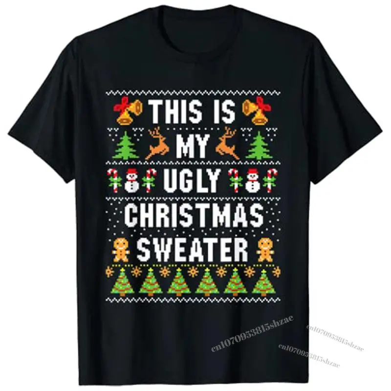 

This Is My Ugly Christmas Sweater Shirt Funny Xmas Tee T-Shirt Tops Gift
