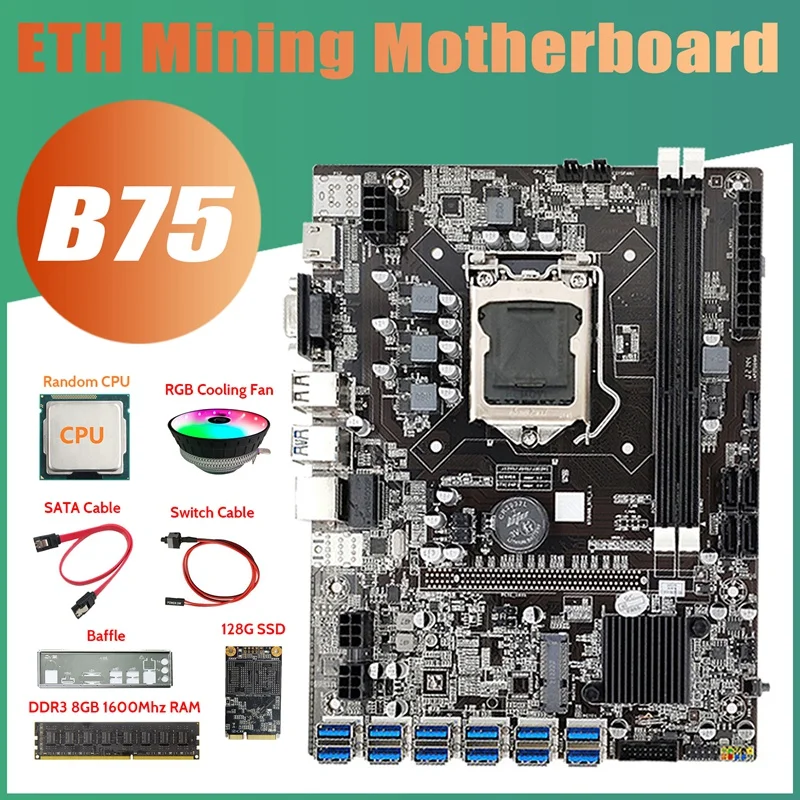 

B75 ETH Mining Motherboard 12XPCIE To USB+Random CPU+DDR3 8GB RAM+128G SSD+RGB Fan+SATA Cable+Switch Cable+Baffle