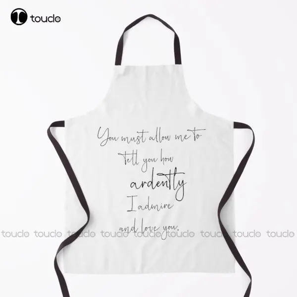 

How Ardently I Admire And Love You | Pride And Prejudice | Mr. Darcy Apron Size Apron For Women Men Unisex Adult New