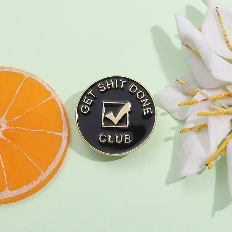 Эмалированная булавка Get Shit Done Club забавные фразы мотивационный знак брошь с