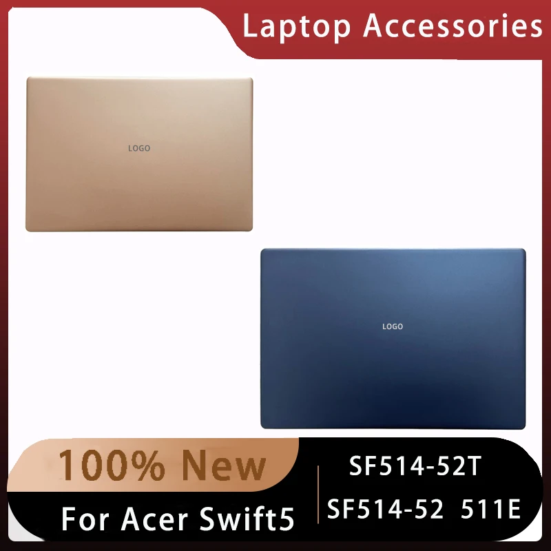 Новинка для Acer Swift5 SF514-52T 511E Сменные аксессуары ноутбуков задняя крышка с