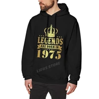 legends are born in 1975 47 years for 47th birthday gift hoodie sweatshirts harajuku clothes 100 cotton streetwear hoodies