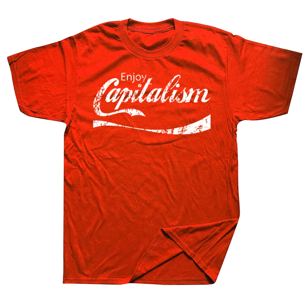 

Enjoy Capitalism American Political Money T Shirts Cotton Streetwear Short Sleeve Birthday Gifts Summer Style T-shirt Men