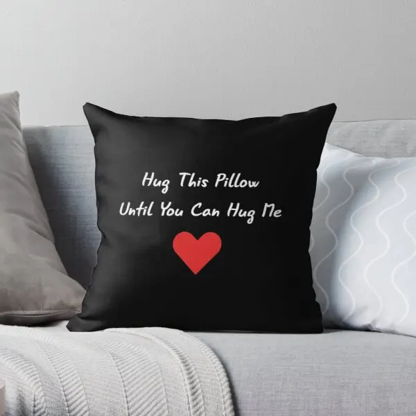 

Long Distance Relationship Hug This Pil Printing Throw Pillow Cover Bed Decorative Waist Throw Case Hotel Pillows not include