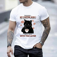 new mens basic shirts my coffee and i are having a moment i will deal with you later print t shirts for men funny cats cartoon