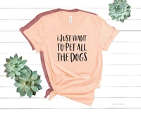 i just want to pet all the dogs shirt funny dog shirt christmas gift for owner tee dog shirt for women lover shirt mom y2k