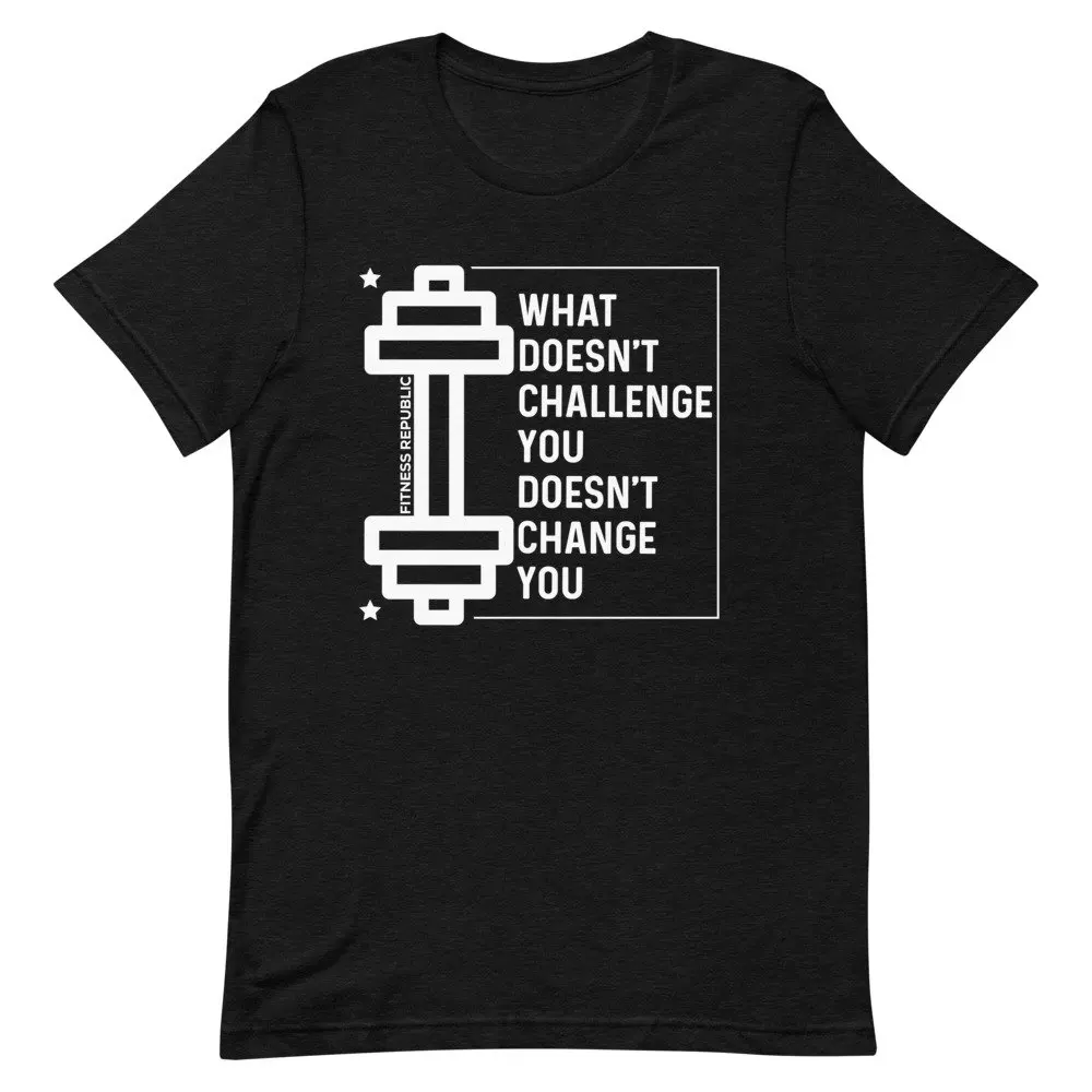 Ehat Doesnt CHALLENGE You Doenst CHANGE Спортивная футболка Fitness Republic