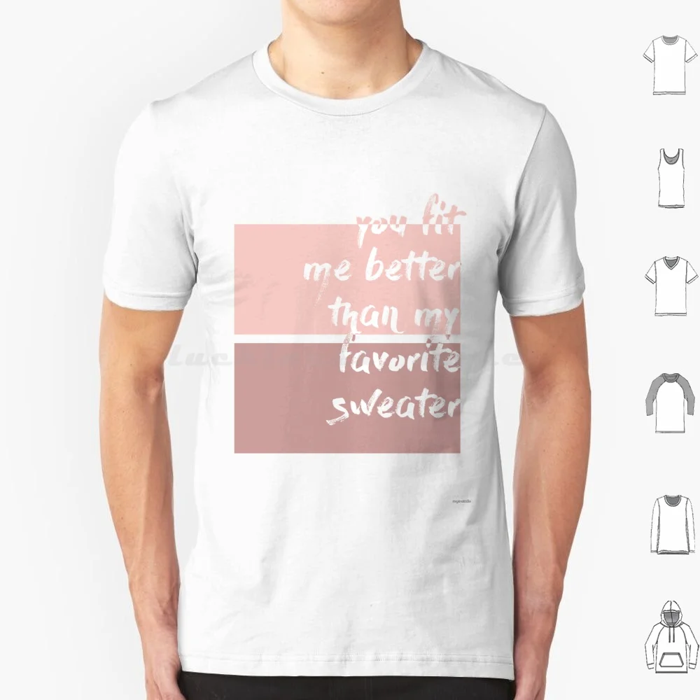 Фото You Fit Me Better Than My Favorite Sweater Футболка Мужчины Женщины Дети 6xl Тексты песен Название Слоган Надиры Цитата Лана Дель Рей Типография №1