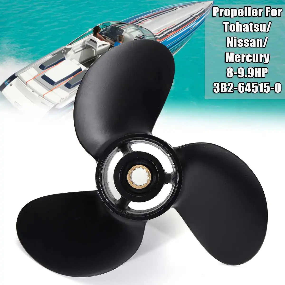 

3B2-64515-0 Outboard Propeller For Tohatsu For Nissan For Mercury Outboards Engines 8-9.8HP 3 Blades Aluminum Alloy