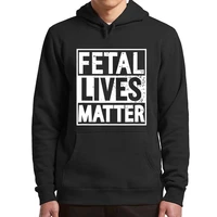 fetal lives matter hoodies funny memes sayings humor gifts hooded sweatshirt unisex oversized casual soft pullover