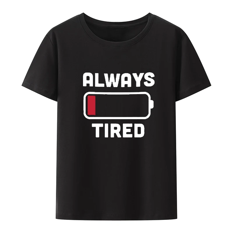 

Футболка с надписью «Always Tired», стильная удобная тенниска с круглым вырезом, смешная шуточная шутка с изображением саркастика, с юмором, для отдыха