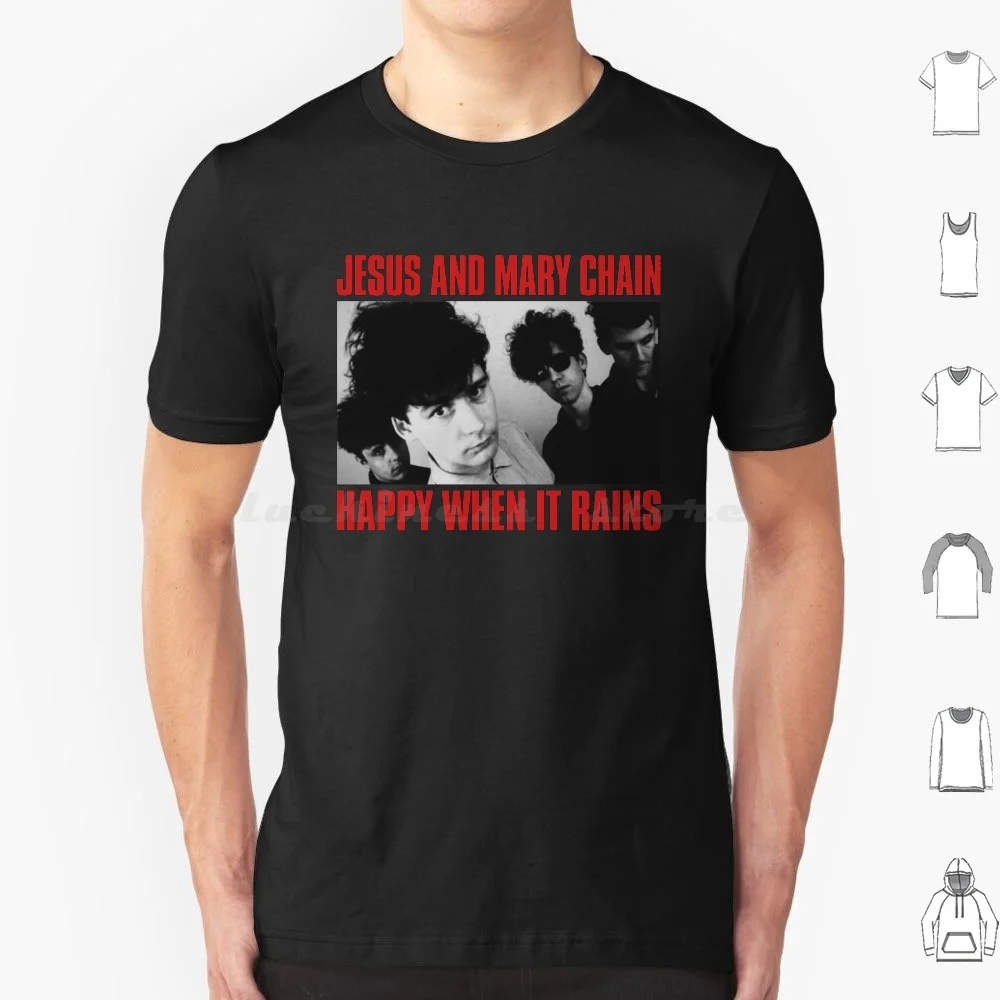 

Jamc / / Happy When It Rain T Shirt 6Xl Cotton Cool Tee Lyric Lyrics Song Songs Jesus And Mary Chain The Jesus And Mary Chain