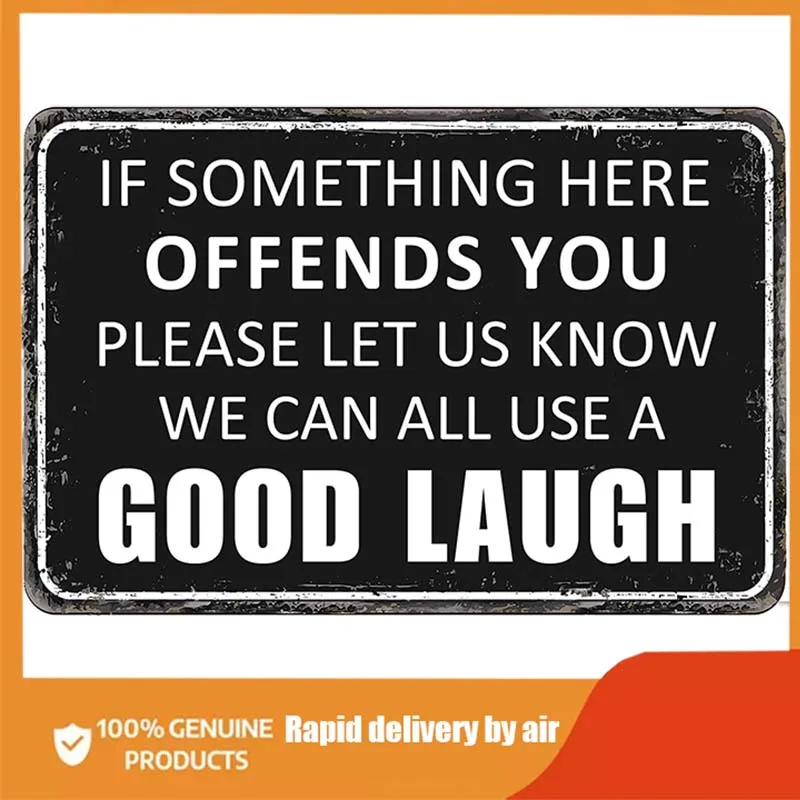 

Funny Sarcastic Metal Tin Sign Wall Decor Man Cave Bar Decor If Some Thing Here Offends You We Can All Use A Good Laugh Wall