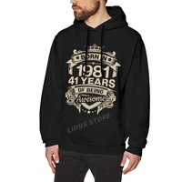 born in 1981 41 years for 41th birthday gift hoodie sweatshirts harajuku creativity street clothes cotton streetwear hoodies