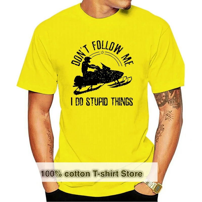 

Men t-shirt Don't Follow Me Funny Saying Motor Sled Gift Snowmobile tshirt Women t shirt