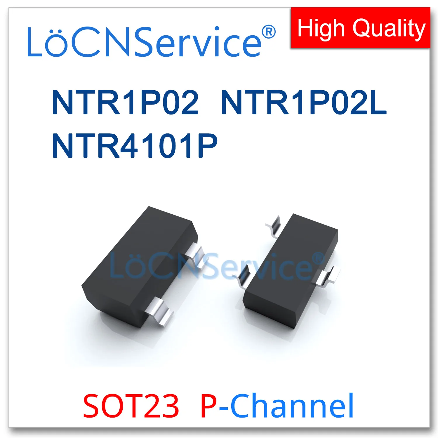 LoCNService 3000 шт. NTR1P02 NTR1P02L NTR4101P SOT23 P-канал 20 В Высокое качество Сделано в Китае NTR