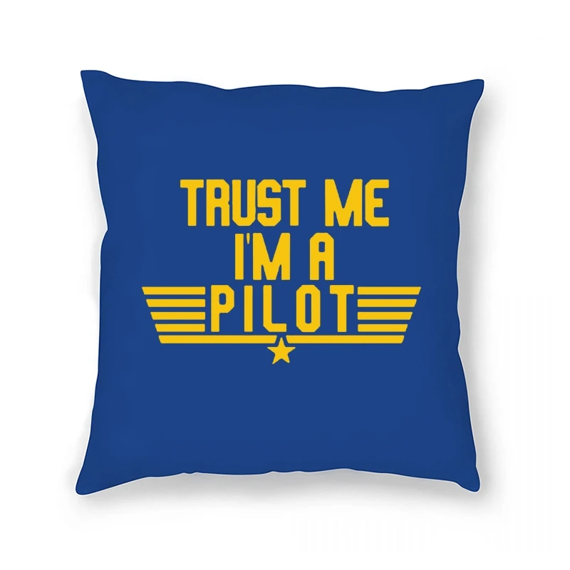 

Trust Me I'm A Pilot Funny Birthday Gift For Dad Father Husband Plane Driver Pillow Case