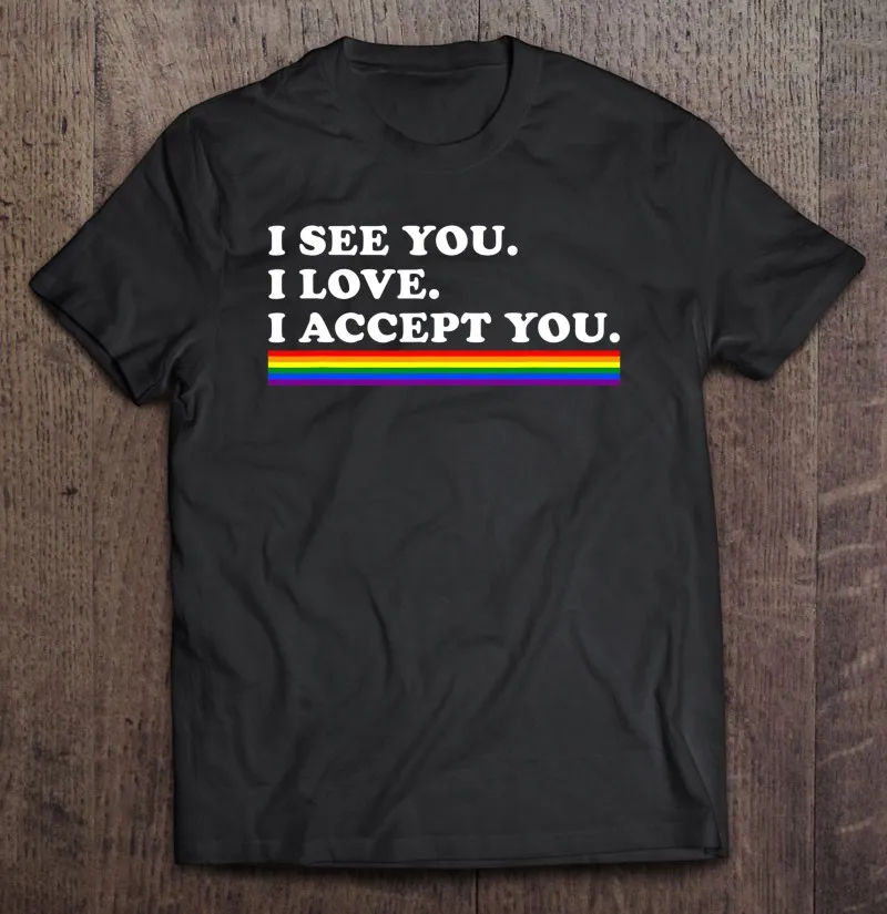

I See I Love You I Accept You Lgbtq Ally Gay Pride Rainbow Men T-Shirts Anime Tshirt Blouses Shirt Men Blouse Tops T Shirts