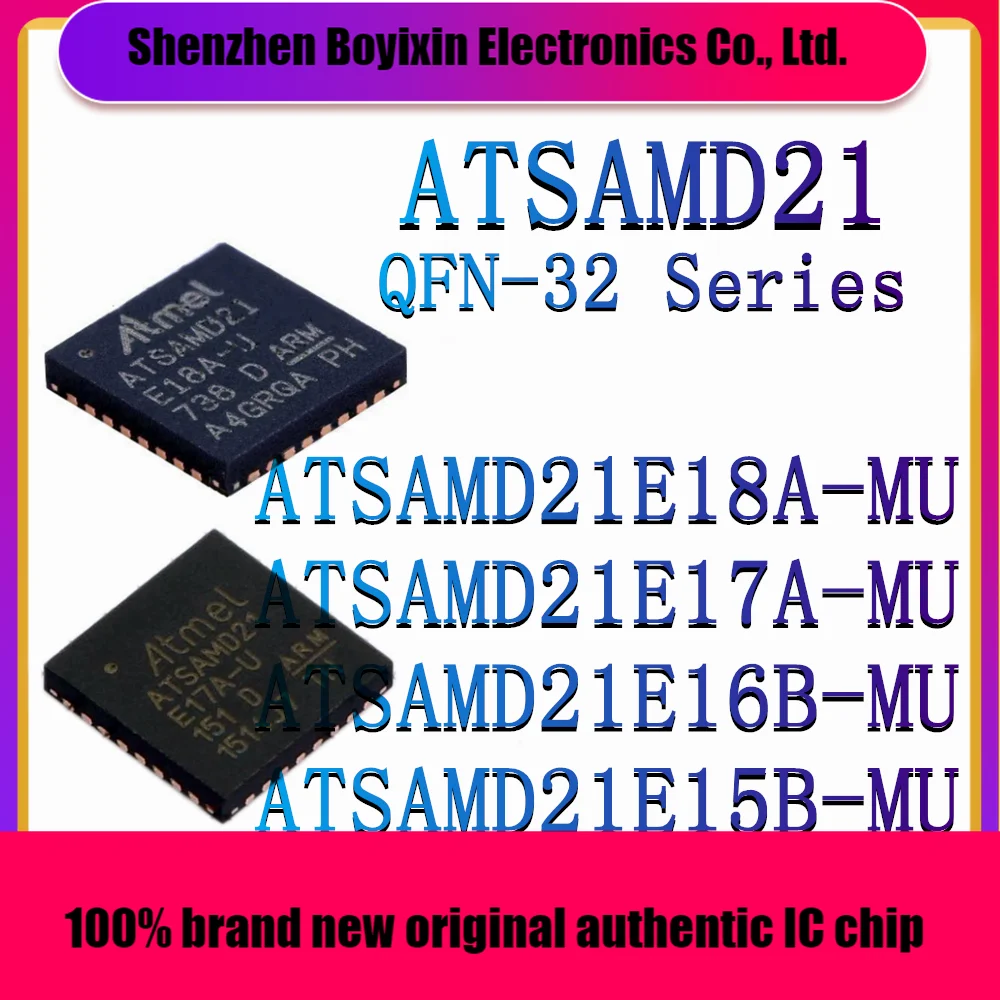 

ATSAMD21E18A-MU ATSAMD21E17A-MU ATSAMD21E16B-MU ATSAMD21E15B-MU Package: QFN-32 Original Authentic Microcontroller (MCU/MPU/SOC)