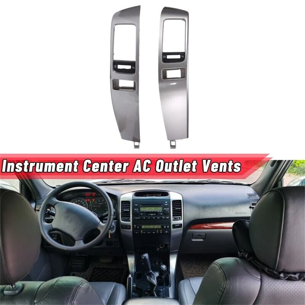 

1Pair Center Inner AC Dashs Air Vent Trim Dashboard Panel for Toyota Land Cruiser Prado 120 2003-2009 55474-60040 55475-60040