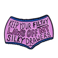keep you filthy laws off my silky drawers feminist television brooches badge for bag lapel pin buckle jewelry gift for friends
