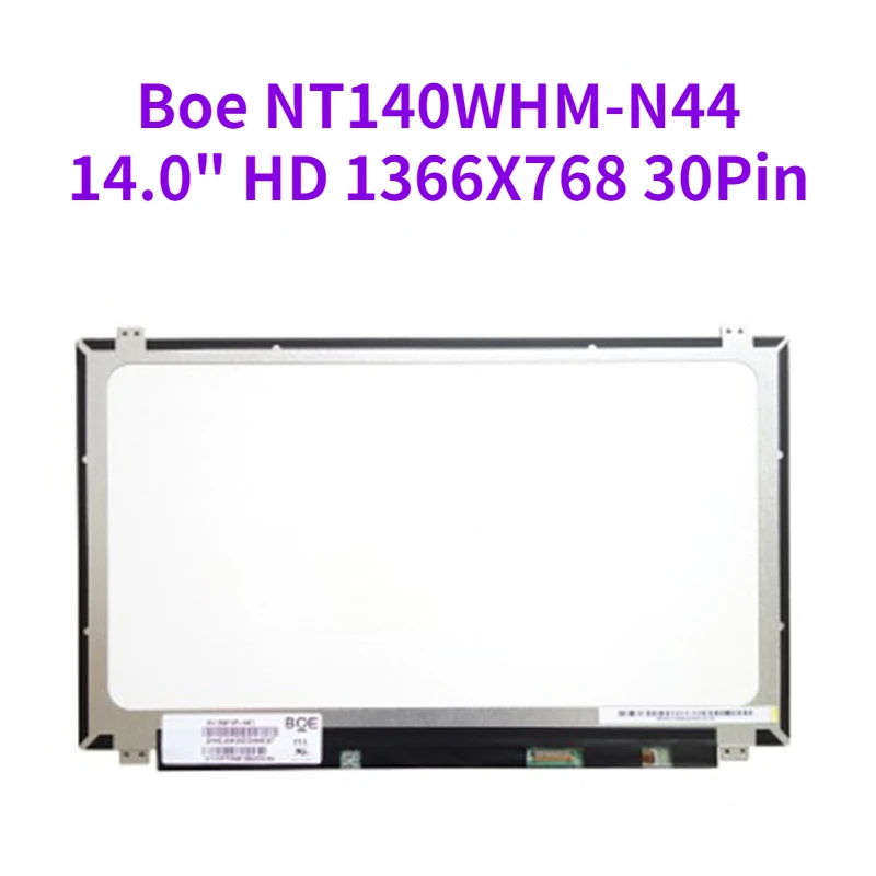 

For Boe NT140WHM-N44 NT140WHM N44 LED Screen LCD Display Matrix for Laptop 14.0" HD 1366X768 30Pin Matte Replacement