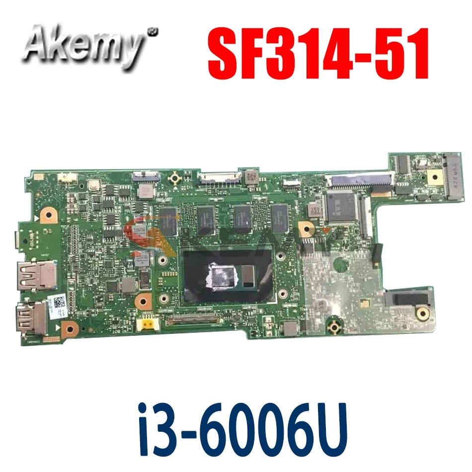 

Материнская плата Akemy для ноутбука ACER Aspire SF314-51 i3-6006U, системная плата CA4DB SR2UW с ОЗУ 8 Гб