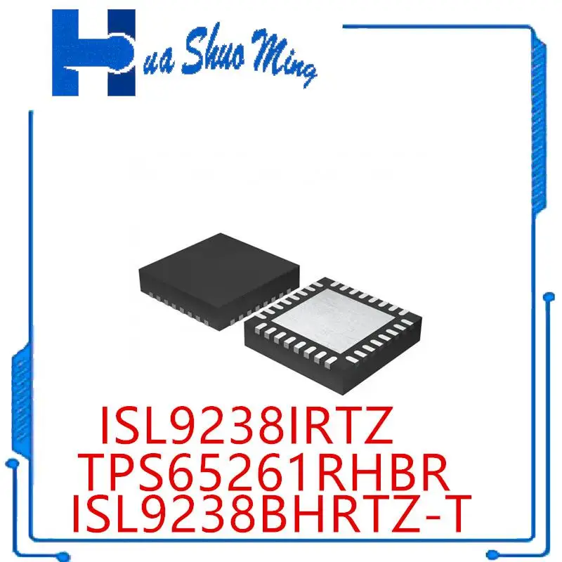 

5 шт./партия TPS65261RHBR TPS65261 TPS 65261 ISL9238IRTZ 9238I ISL9238I 92381 ISL9238BHRTZ-T ISL9238BH 9238BH 92388H QFN32