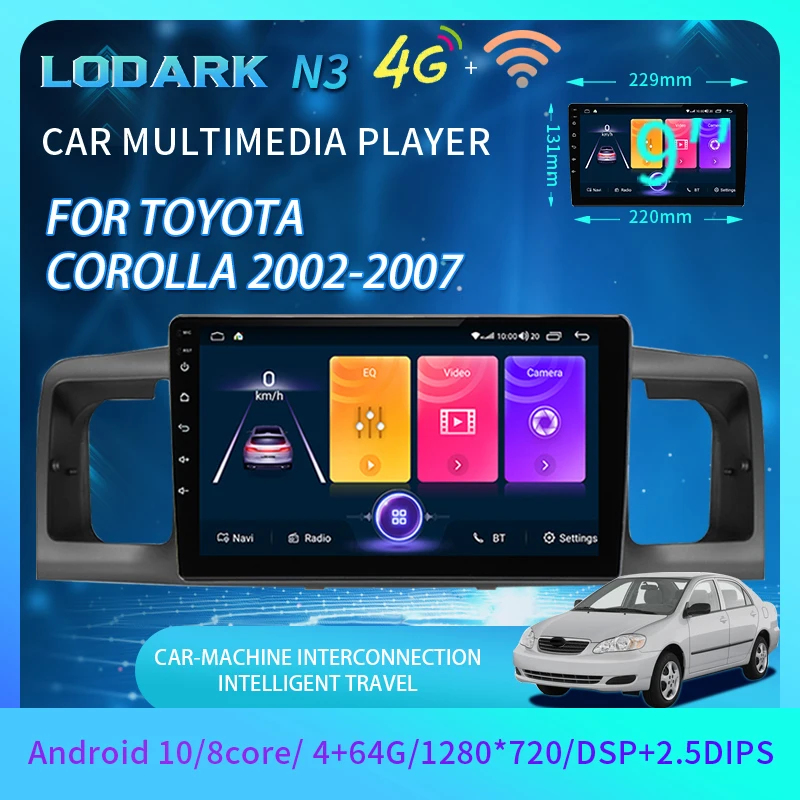 

LODARK N3 Car Multimedia Player for Toyota Corolla 2002-2007 Android 10 GPS Electronics Intelligent System Radios No 2 Din DVD