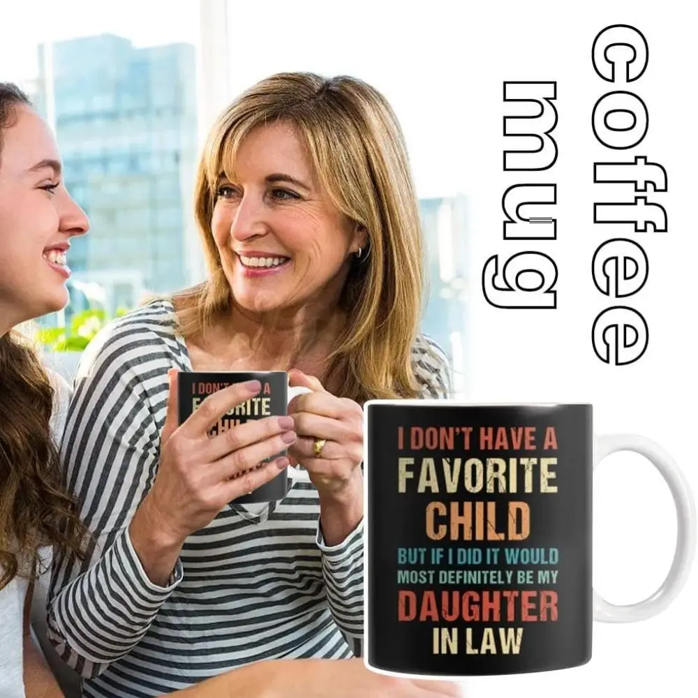 

Ceramic Coffee Mug I Don't Have A Favorite Child But If I Did It Would Most Definitely Be My Daughter in Law Christmas Mug 350ml