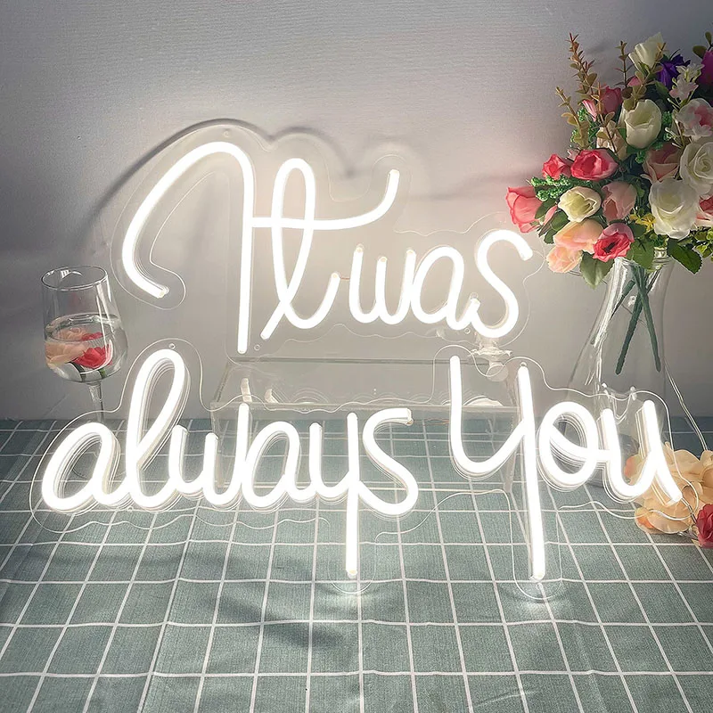 It Was Always You Neon Sign Led Sign Light for Wedding Decor Big Size Neon Lights Acrylic Transparent Night Sign Party Decor