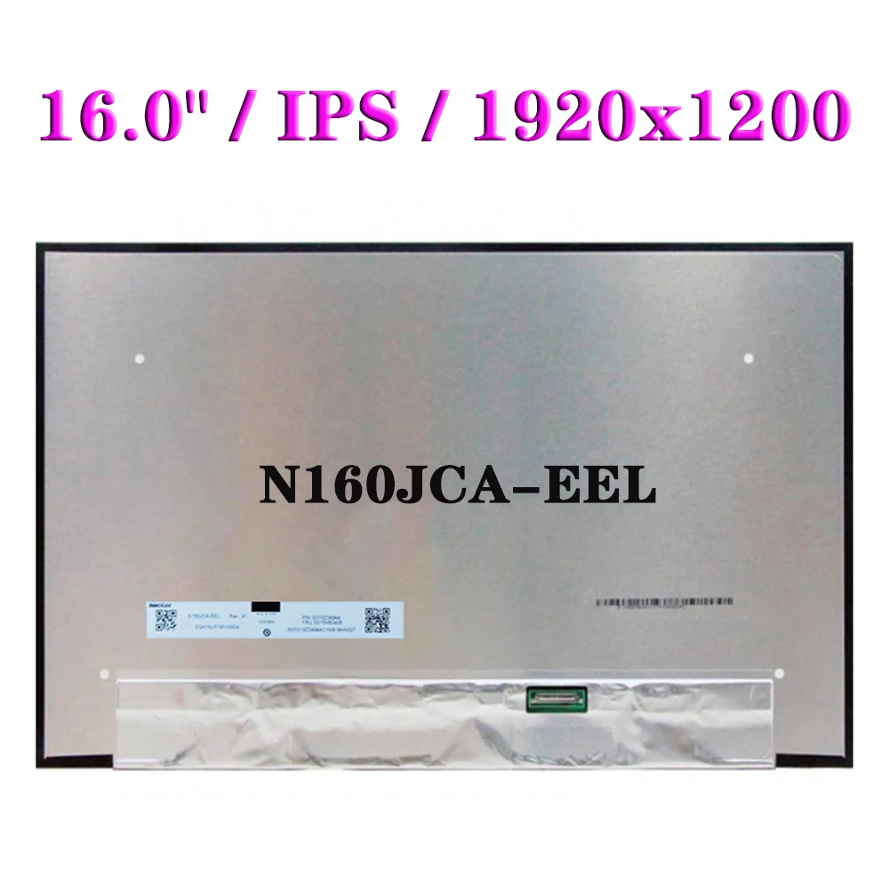 

N160JCA-EEL Fit N160JCA-EEK Non-Touch 16,0 "панель ЖК-дисплея EDP 30Pin 1920x120 0 IPS Матрица для замены экрана ноутбука