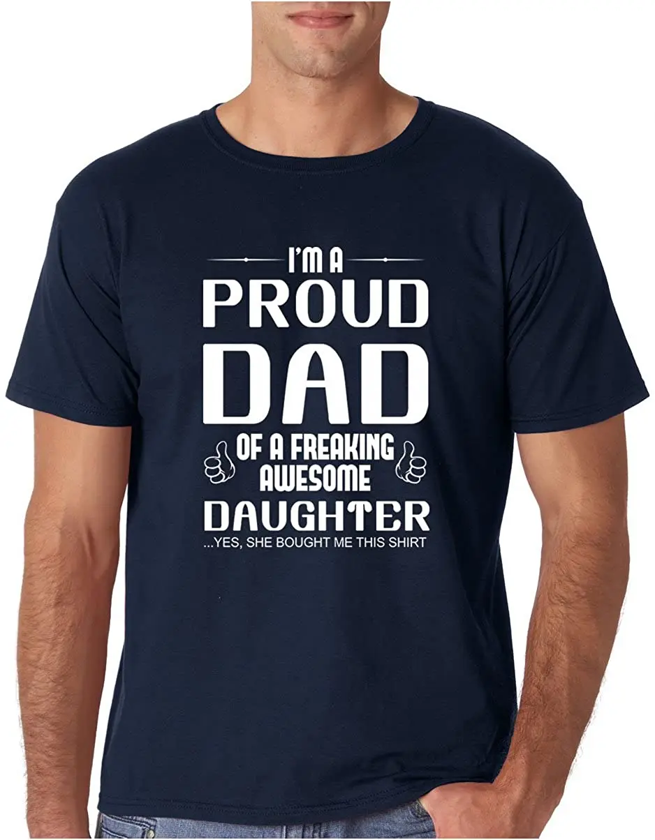 

I'm A Proud Dad of A Freaking Awesome Daughter, Birthday Gift, Grandpa - Daughter Gift Men T-Shirts