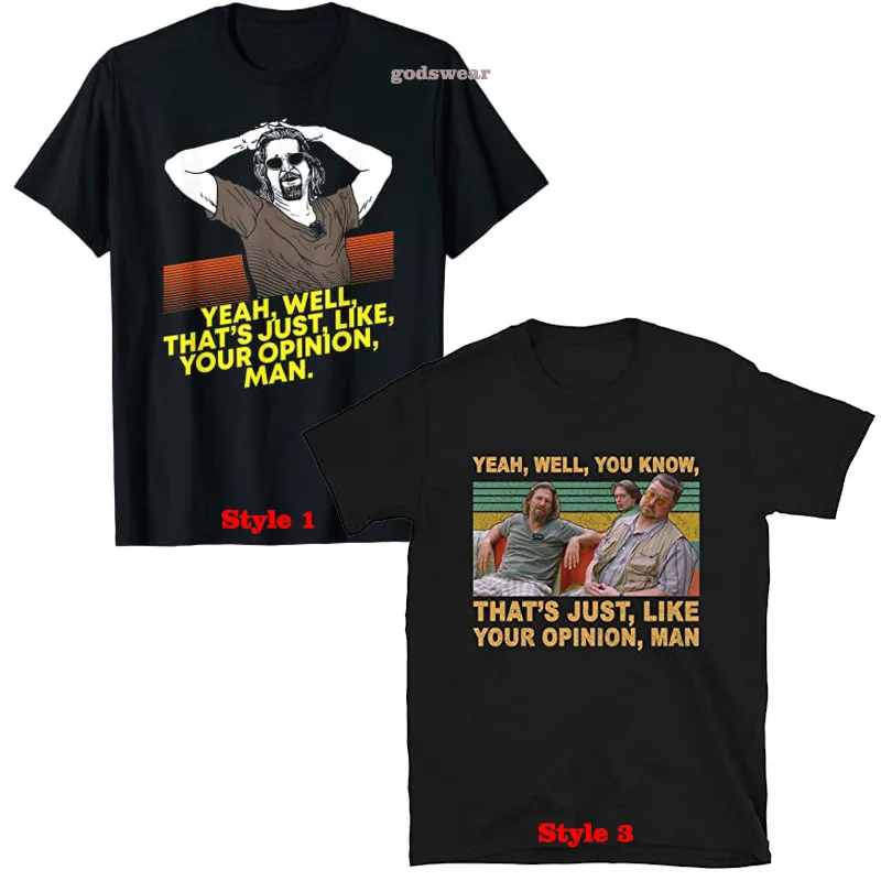 

Yeah Well You Know That's Just Like Your Opinion Man Shirt Vintage Film T-Shirt Classic Movie Retro Tee Funny Gift Men Clothing