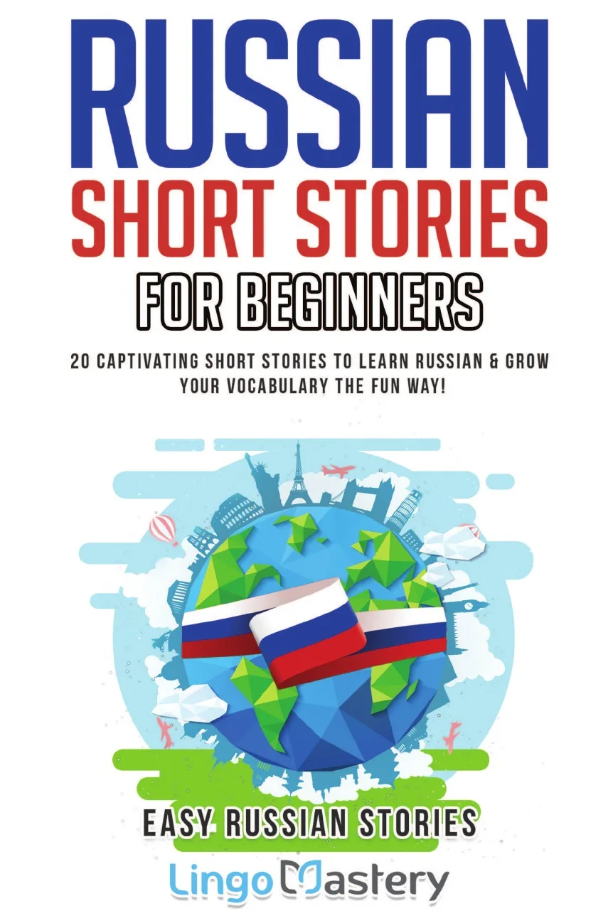 Книга Russian Short Stories for Beginners. 20 Captivating to Learn &amp Grow Your Vocabulary the Fun |