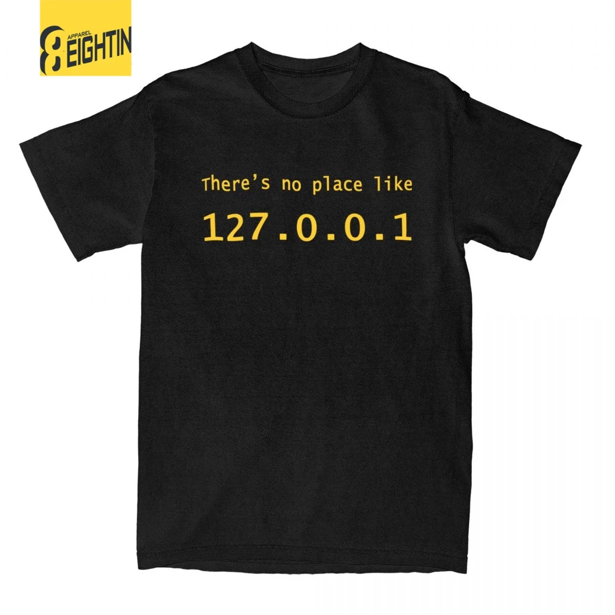 

IP Address T Shirt There is No Place Like 127.0.0.1 Computer Comedy T-Shirt Funny Birthday Gift For Men Programmer Geek Tshirt