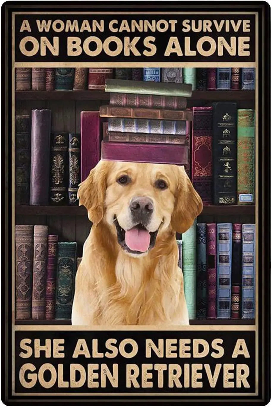 

Золотистый ретривер, собака, металлические жестяные знаки, женщина не может выжить на книгах, металлический постер, домашнее искусство, Настенный декор, налет, украшение