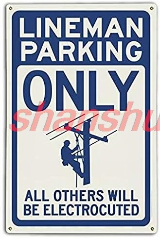 Lineman Parking Electrocuted (синий) Новинка винтажная жестяная металлическая вывеска 8x12