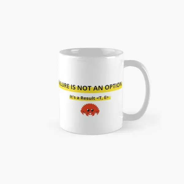 

Rust Failure Is Not An Option T Classi Mug Design Picture Photo Tea Cup Coffee Drinkware Image Handle Round Gifts Printed