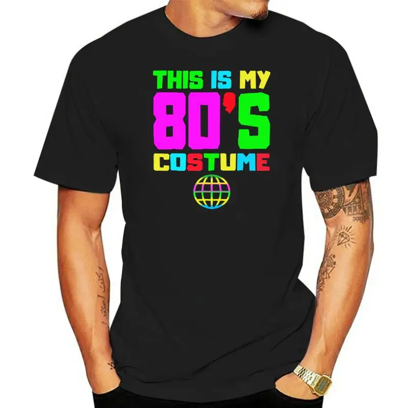 

Men T Shirt This Is My 80s Costume T-Shirt 80's 90's Women t-shirt