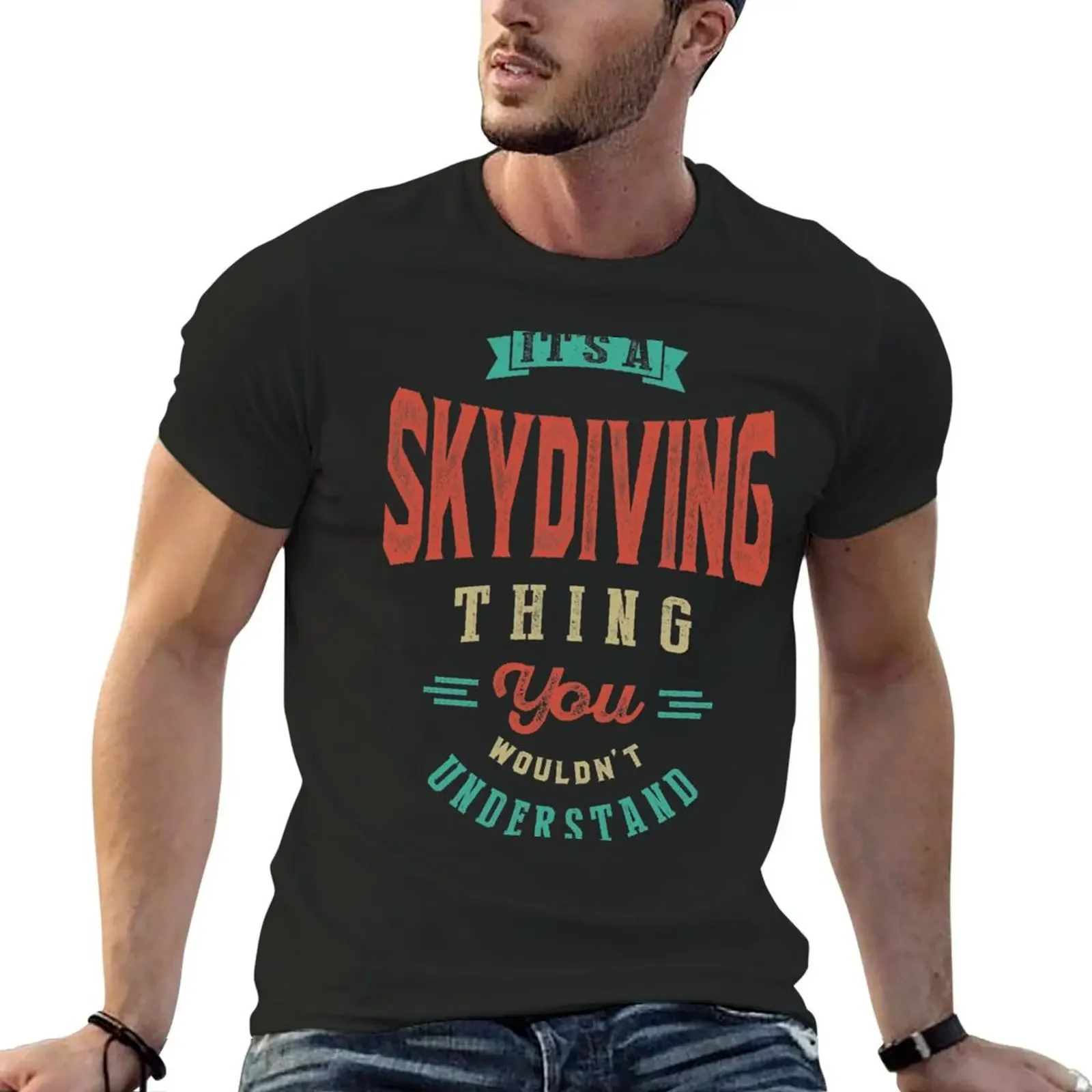 It's a Skydiving Thing | Sports T-Shirt shirts graphic plus size clothes men