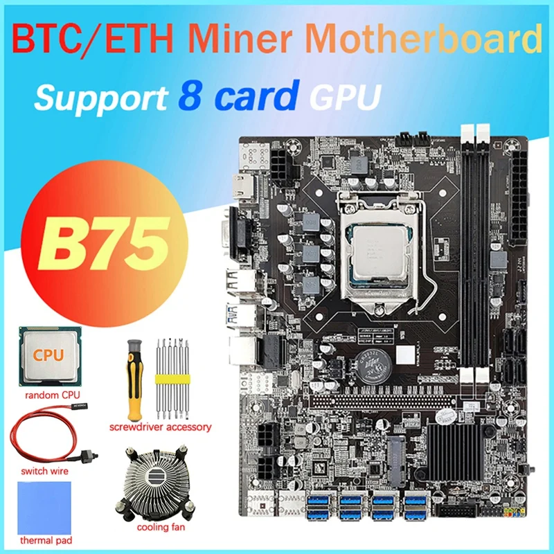

Материнская плата B75 8 карт для майнинга BTC + ЦП + охлаждающий вентилятор + термоподушка + отвертка + кабель переключателя 8XUSB3.0(PCIE) LGA1155 DDR3 MSATA