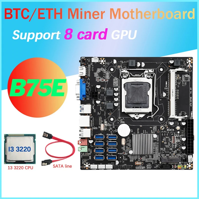 

B75E 8 Card BTC Mining Motherboard+I3 3220 CPU+SATA Cable 8X USB3.0 To PCIE 1X B75 Chip LGA1155 DDR3 RAM MSATA ETH Miner