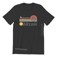 bitcoin cryptocurrency meme my retirement plan tshirts classic fashion men tshirt clothing tops plus size cotton vintage t shirt